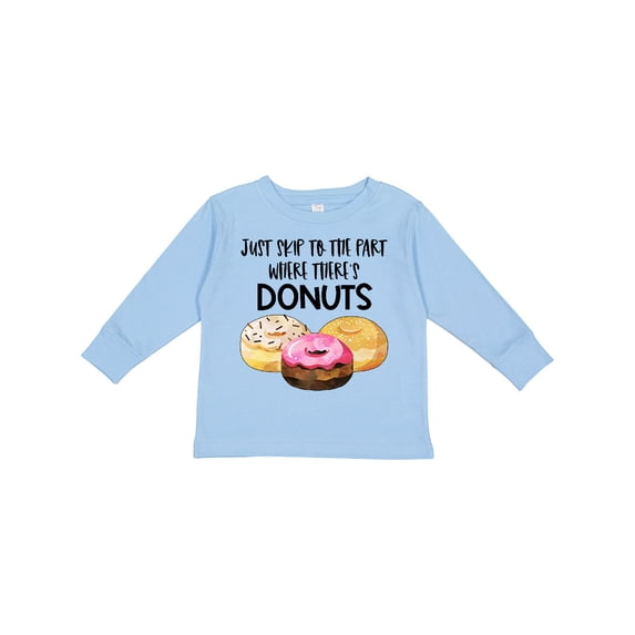 Inktastic Just Skip to the Part Where There's Donuts Boys or Girls Long Sleeve Toddler T-Shirt