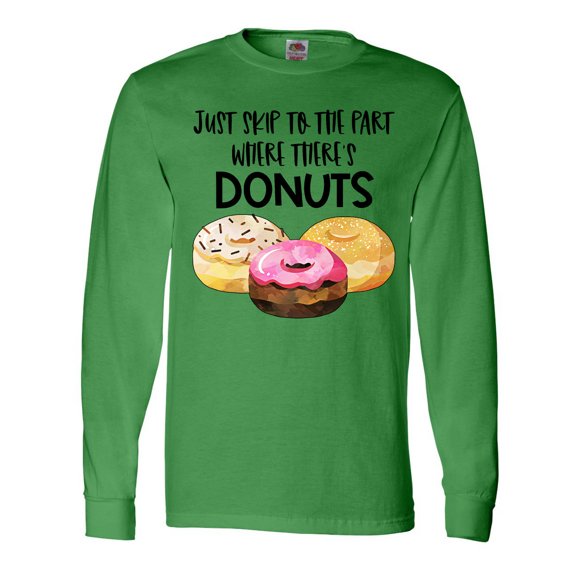 Inktastic Just Skip to the Part Where There's Donuts Long Sleeve T-Shirt