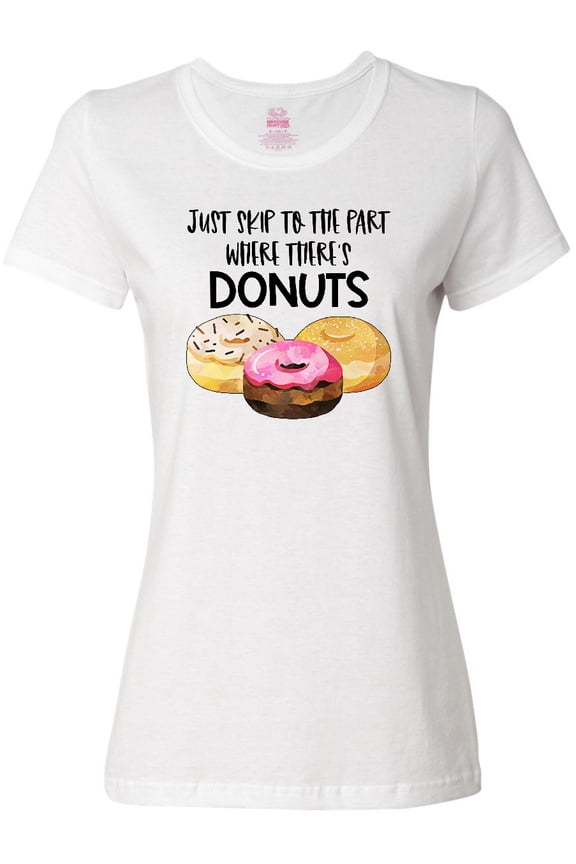 Just Skip to the Part Where There's Donuts Women's T-Shirt