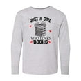 thumbnail image 1 of Inktastic Just a Girl Who Loves Books Long Sleeve Youth T-Shirt, 1 of 5