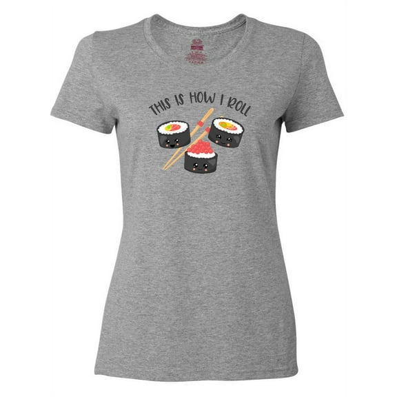 Inktastic Kawaii How I Roll Sushi Women's T-Shirt