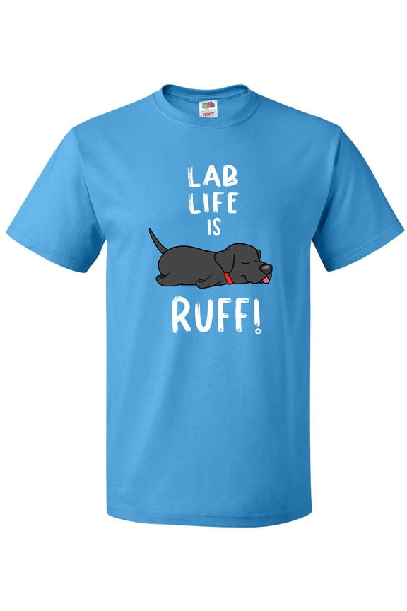 Lab Life is Ruff Labrador Retriever T-Shirt