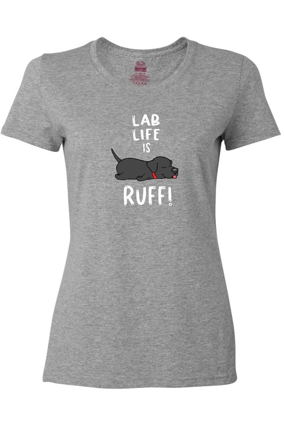 Lab Life is Ruff Labrador Retriever Women's T-Shirt