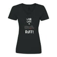 thumbnail image 1 of Inktastic Lab Life is Ruff Labrador Retriever Women's V-Neck T-Shirt, 1 of 5