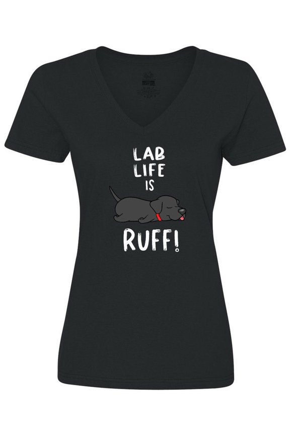 Lab Life is Ruff Labrador Retriever Women's V-Neck T-Shirt