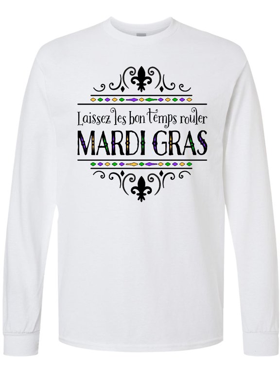 Laissez Les Bon Temps Rouler Mardi Gras Long Sleeve T-Shirt