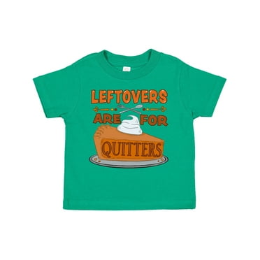 Inktastic Leftovers Are for Quitters with Pumpkin Pie Boys or Girls Toddler T-Shirt