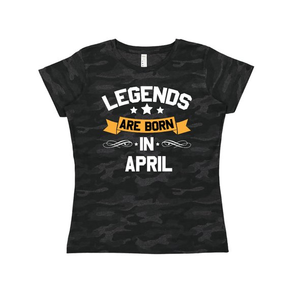 Inktastic Legends Are Born in April Women's T-Shirt