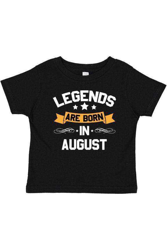 Legends Are Born in August Boys or Girls Baby T-Shirt