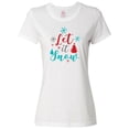 thumbnail image 1 of Inktastic Let It Snow, Snowflakes, Trees, Christmas, Xmas Women's T-Shirt, 1 of 5