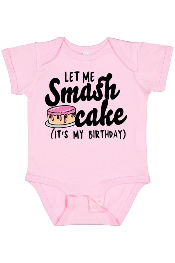 Let Me Smash Cake Its My Birthday Girls Baby Bodysuit