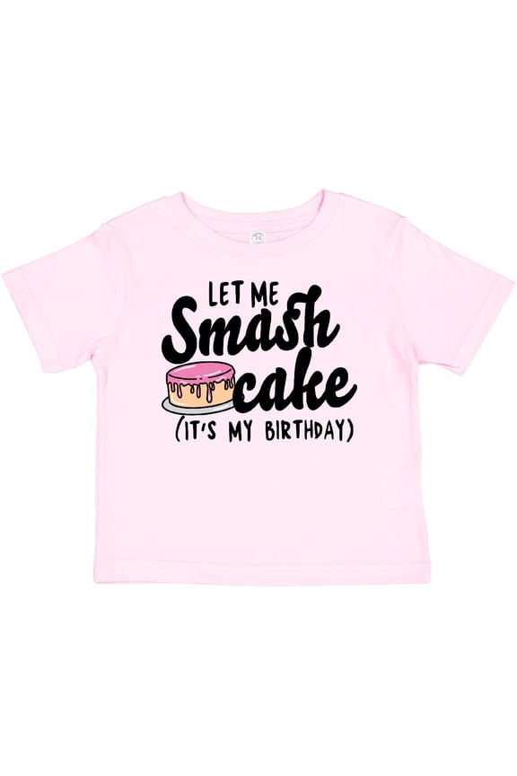 Let Me Smash Cake Its My Birthday Girls Baby T-Shirt