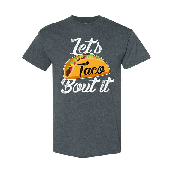 Inktastic Lets Taco Bout It T-Shirt