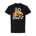 thumbnail image 1 of Inktastic Lets Taco Bout It T-Shirt, 1 of 5
