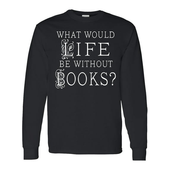 Inktastic Librarian Book Lover Reading Quote Long Sleeve T-Shirt
