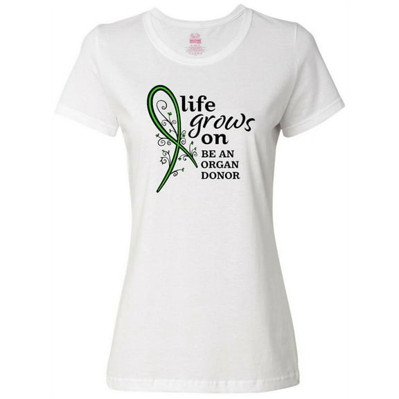 Inktastic Life Grows On- Be an Organ Donor Women's T-Shirt