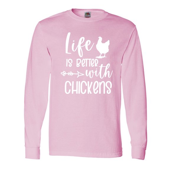 Inktastic Life is Better with Chickens Long Sleeve T-Shirt