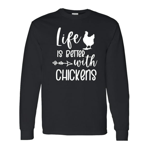 Inktastic Life is Better with Chickens Long Sleeve T-Shirt
