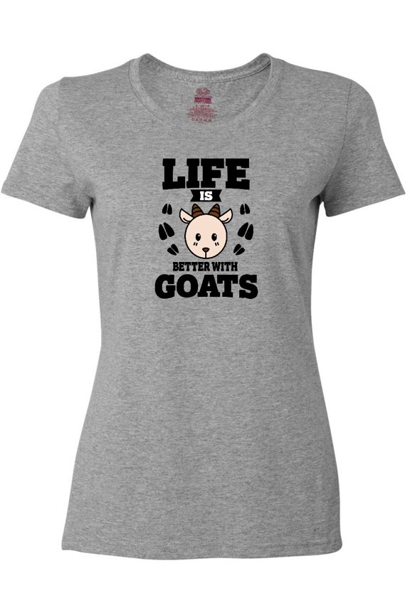 Life is Better with Goats Women's T-Shirt