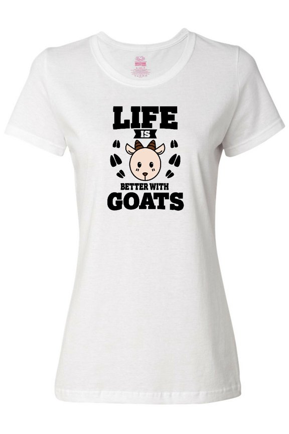 Life is Better with Goats Women's T-Shirt