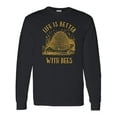 thumbnail image 1 of Inktastic Life's Better with Bees Long Sleeve T-Shirt, 1 of 5