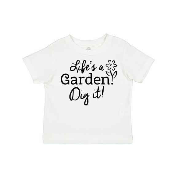 Inktastic Life's a Garden, Dig It Boys or Girls Toddler T-Shirt