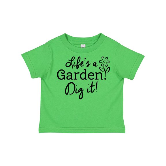 Inktastic Life's a Garden, Dig It Boys or Girls Toddler T-Shirt
