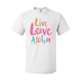 thumbnail image 1 of Inktastic Live Love Aloha T-Shirt, 1 of 5