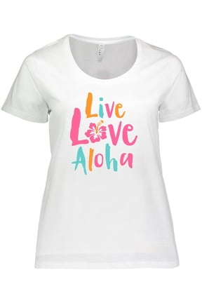 Live Love Aloha Women's Plus Size T-Shirt