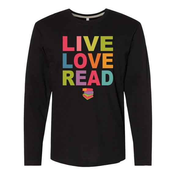 Inktastic Live Love Read Long Sleeve T-Shirt