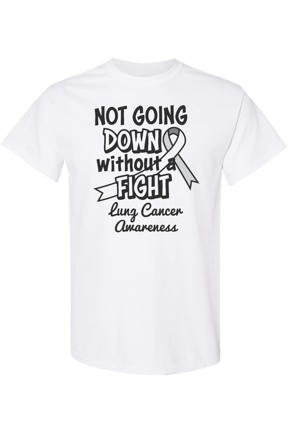 Lung Cancer Awareness Not Going Down Without a Fight T-Shirt