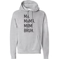 thumbnail image 1 of Inktastic Ma. Mama. Mom. Bruh. Adult Hoodie Sweatshirt, 1 of 4