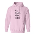 thumbnail image 1 of Inktastic Ma. Mama. Mom. Bruh. Adult Hoodie Sweatshirt, 1 of 4