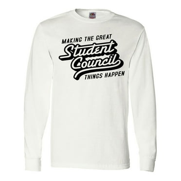 Inktastic Making the Great Student Council Things Happen Long Sleeve T-Shirt