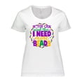 thumbnail image 1 of Inktastic Mardi Gras I Need More Beads Funny Women's Plus Size T-Shirt, 1 of 5