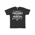 thumbnail image 1 of Inktastic Math Teachers Have Problems T-Shirt, 1 of 5
