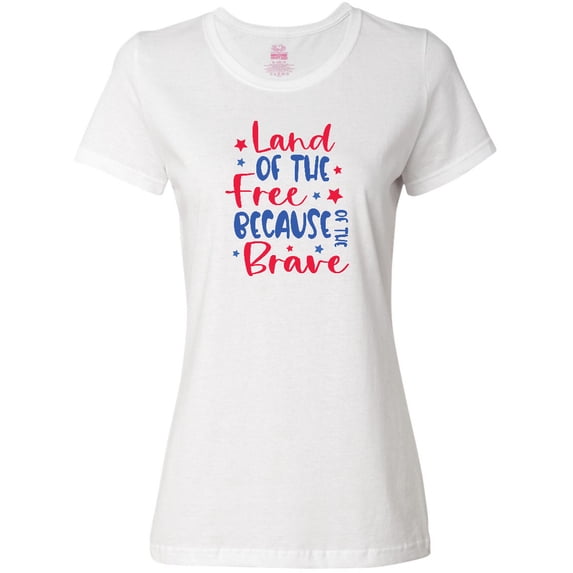 Inktastic Memorial Day Land of The Free Because of The Brave Women's T-Shirt