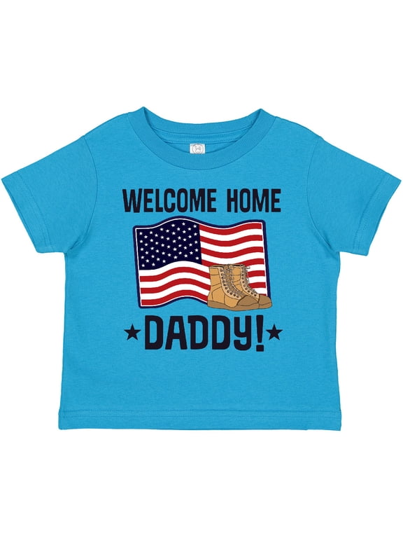 Military Daddy Welcome Home Boys or Girls Toddler T-Shirt
