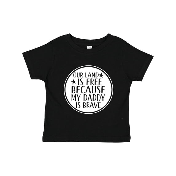 Inktastic Military Daddy is Brave Land is Free Boys or Girls Toddler T-Shirt