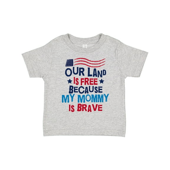 Inktastic Military Land is Free Mommy is Brave Boys or Girls Toddler T-Shirt