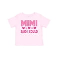thumbnail image 1 of Inktastic Mimi Said Could Funny Granddaughter Girls Toddler T-Shirt, 1 of 5
