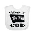 thumbnail image 1 of Inktastic Montana Someone Loves Me Boys or Girls Baby Bib, 1 of 4