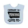 thumbnail image 1 of Inktastic Montana Someone Loves Me Boys or Girls Baby Bib, 1 of 4