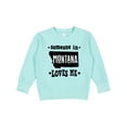 thumbnail image 1 of Inktastic Montana Someone Loves Me Toddler Sweatshirt, 1 of 4