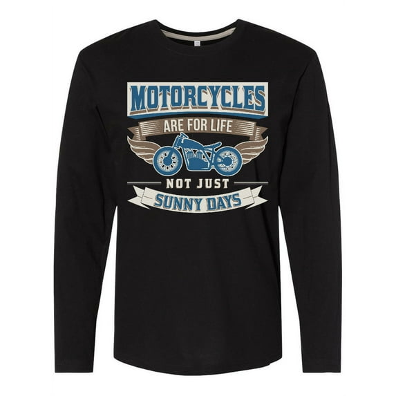Inktastic Motorcycles Are for Life Biker Long Sleeve T-Shirt