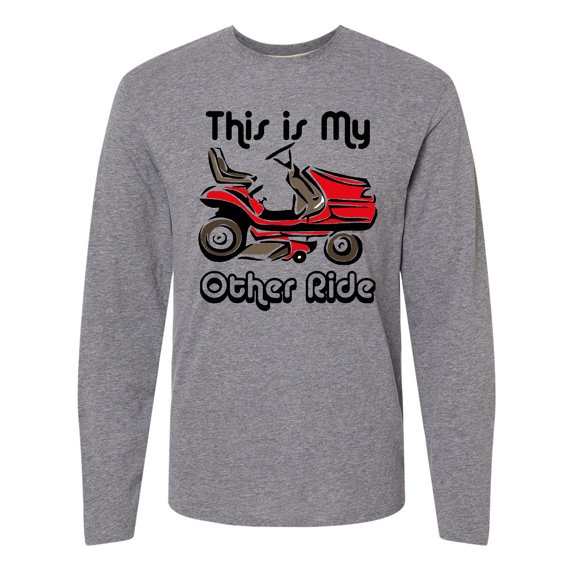 Inktastic Mower My Other Ride Long Sleeve T-Shirt