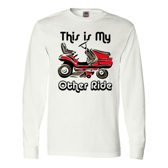 Inktastic Mower My Other Ride Long Sleeve T-Shirt