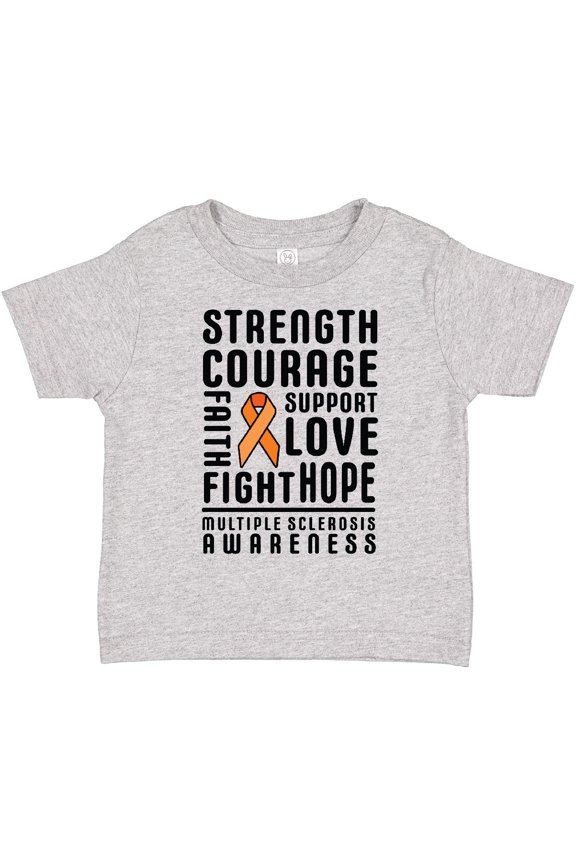 Multiple Sclerosis Awareness Strength Courage and Support Boys or Girls Toddler T-Shirt