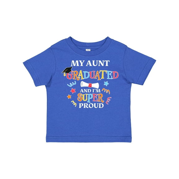 Inktastic My Aunt Graduated and I'm Super Proud Boys or Girls Toddler T-Shirt