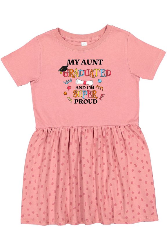 My Aunt Graduated and I'm Super Proud Girls Toddler Dress